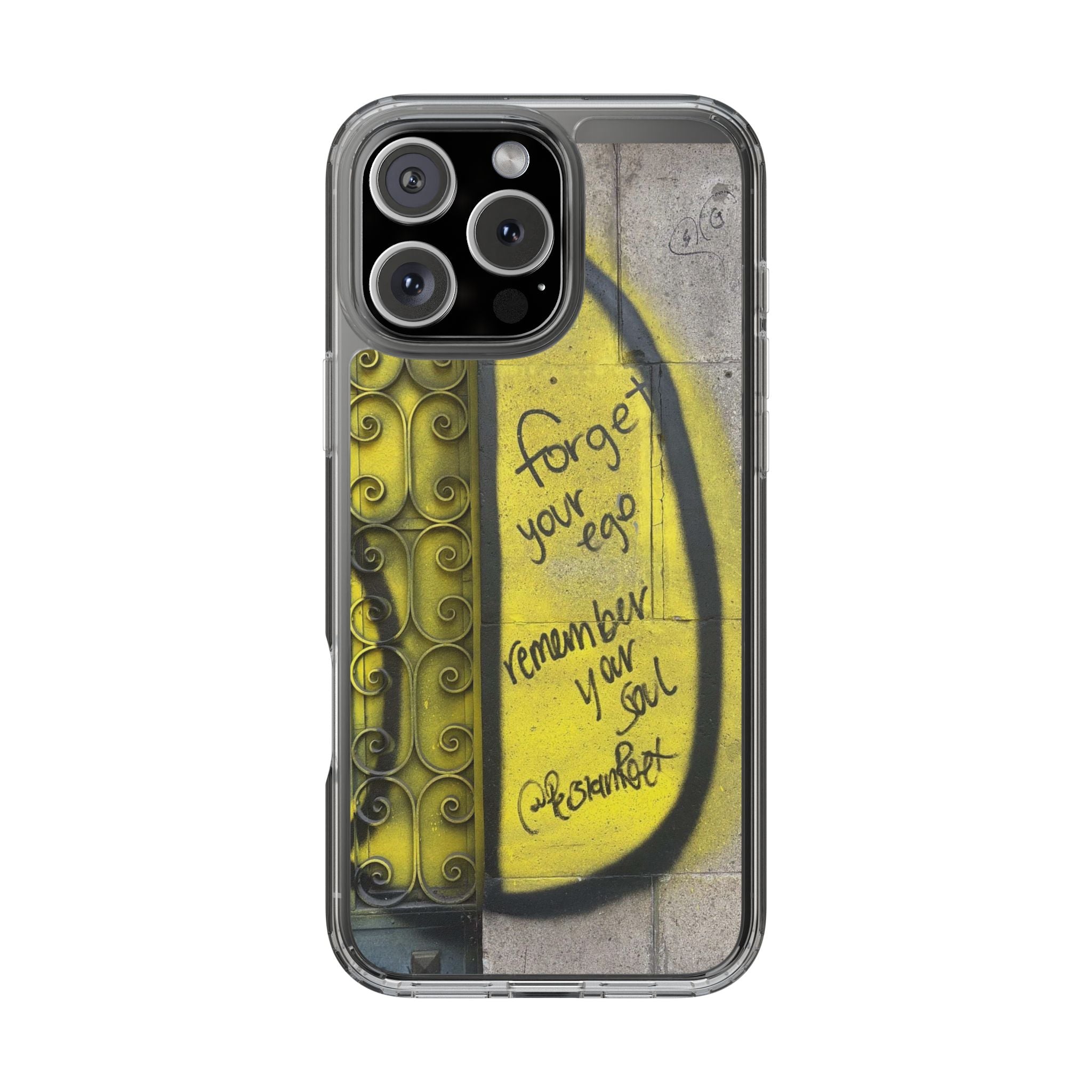 forget your ego, remember your soul graffiti phone case