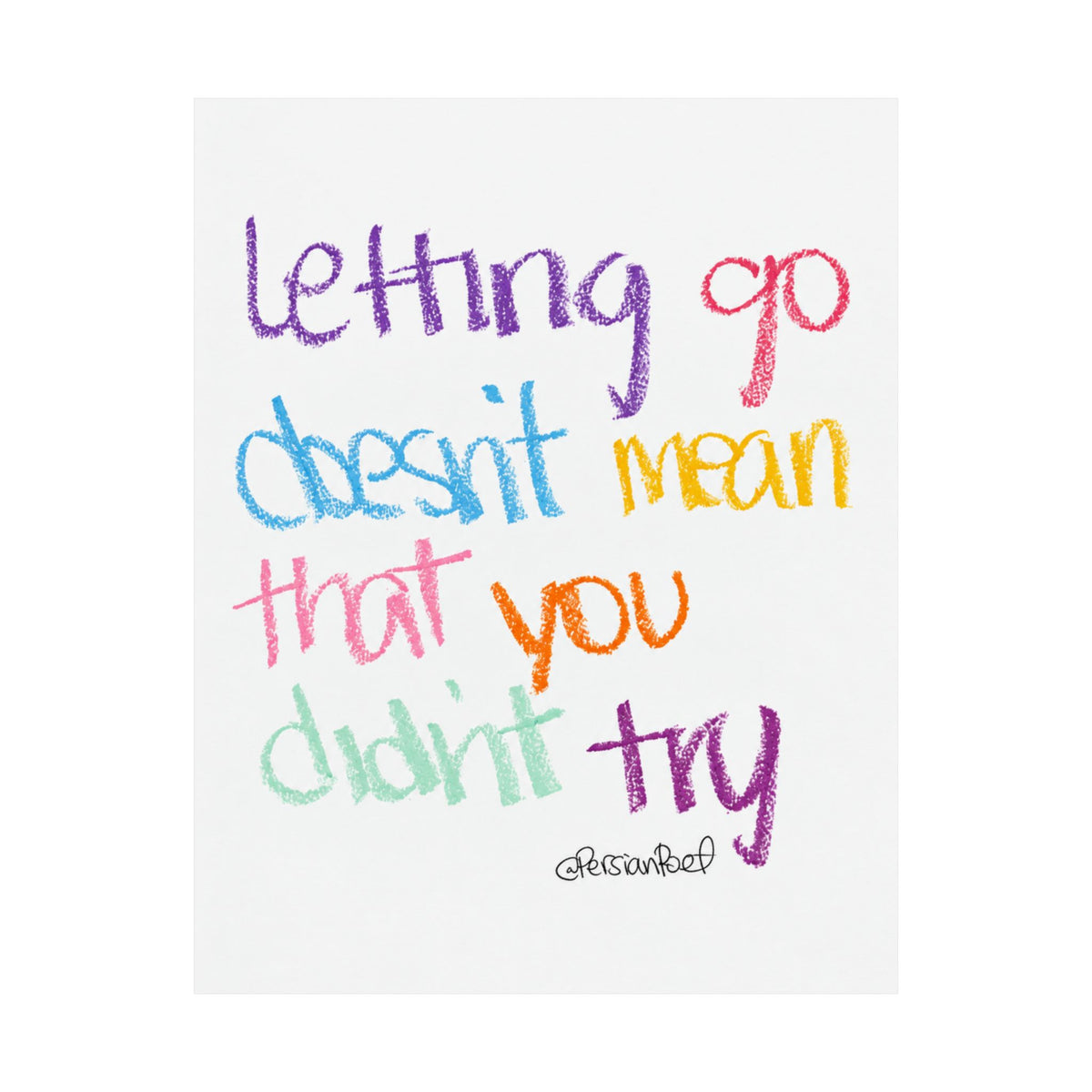 letting go doesn't mean that you didn't try satin print 11x14