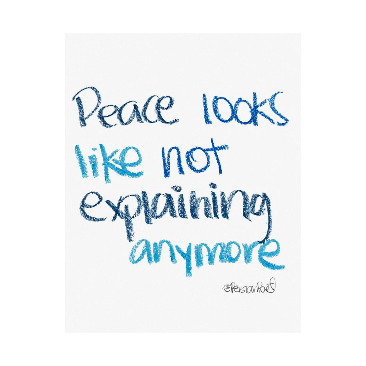 peace looks like not explaining anymore satin print 11x14
