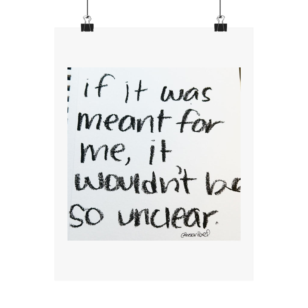 if it was meant for me, it wouldn’t be so unclear satin print 11x14