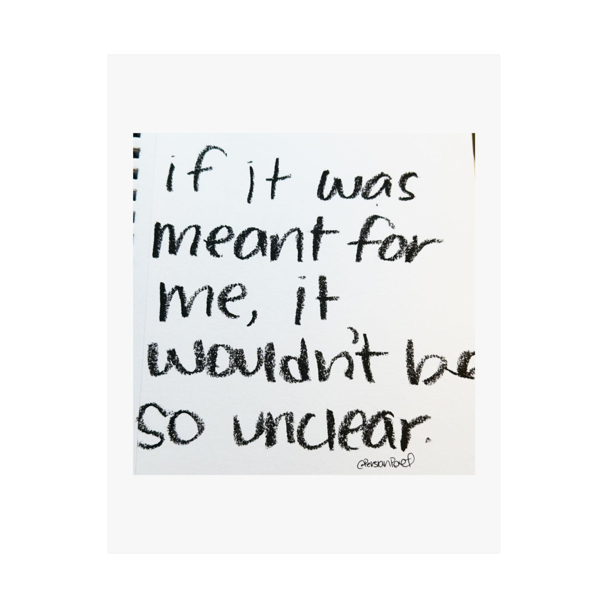 if it was meant for me, it wouldn’t be so unclear satin print 11x14