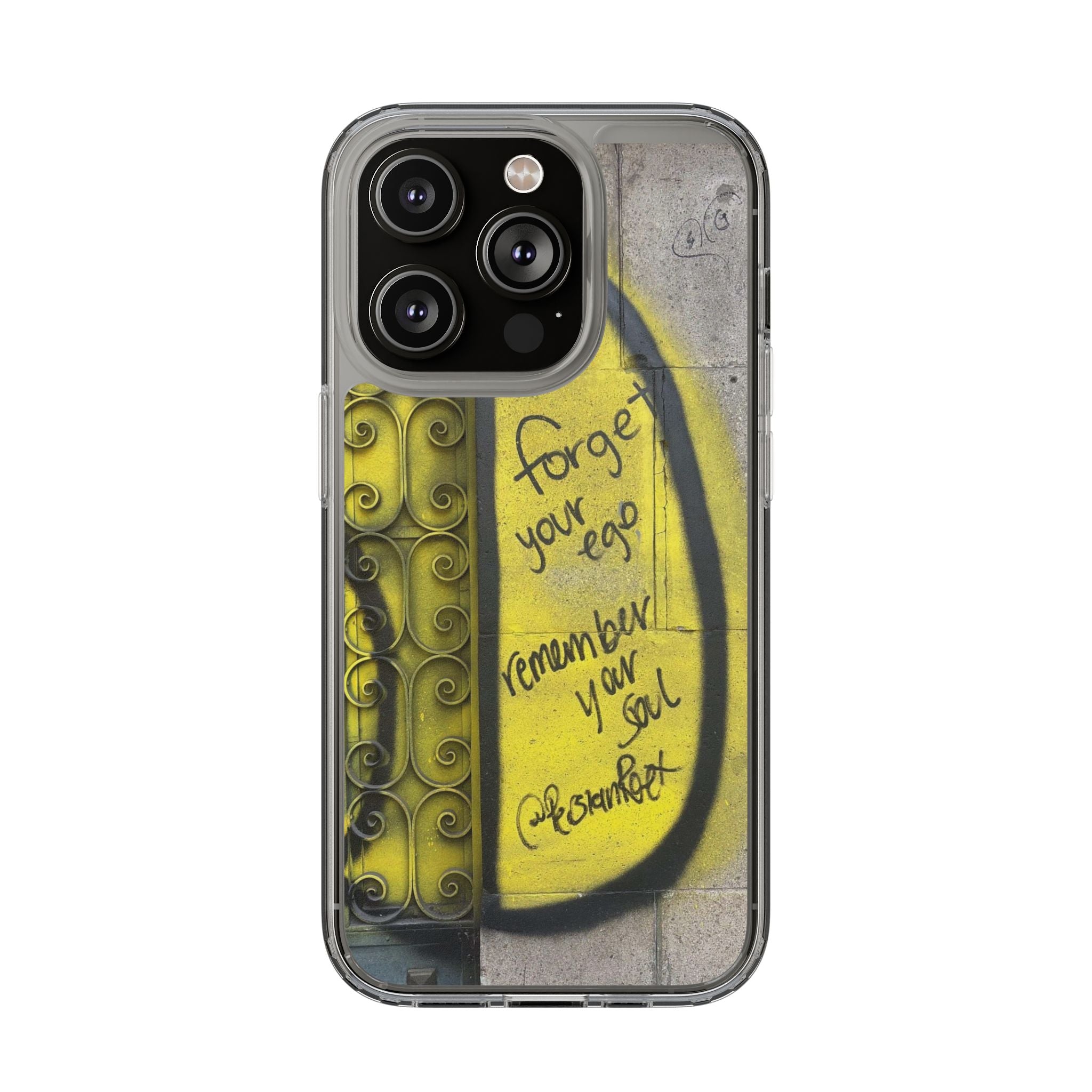forget your ego, remember your soul graffiti phone case