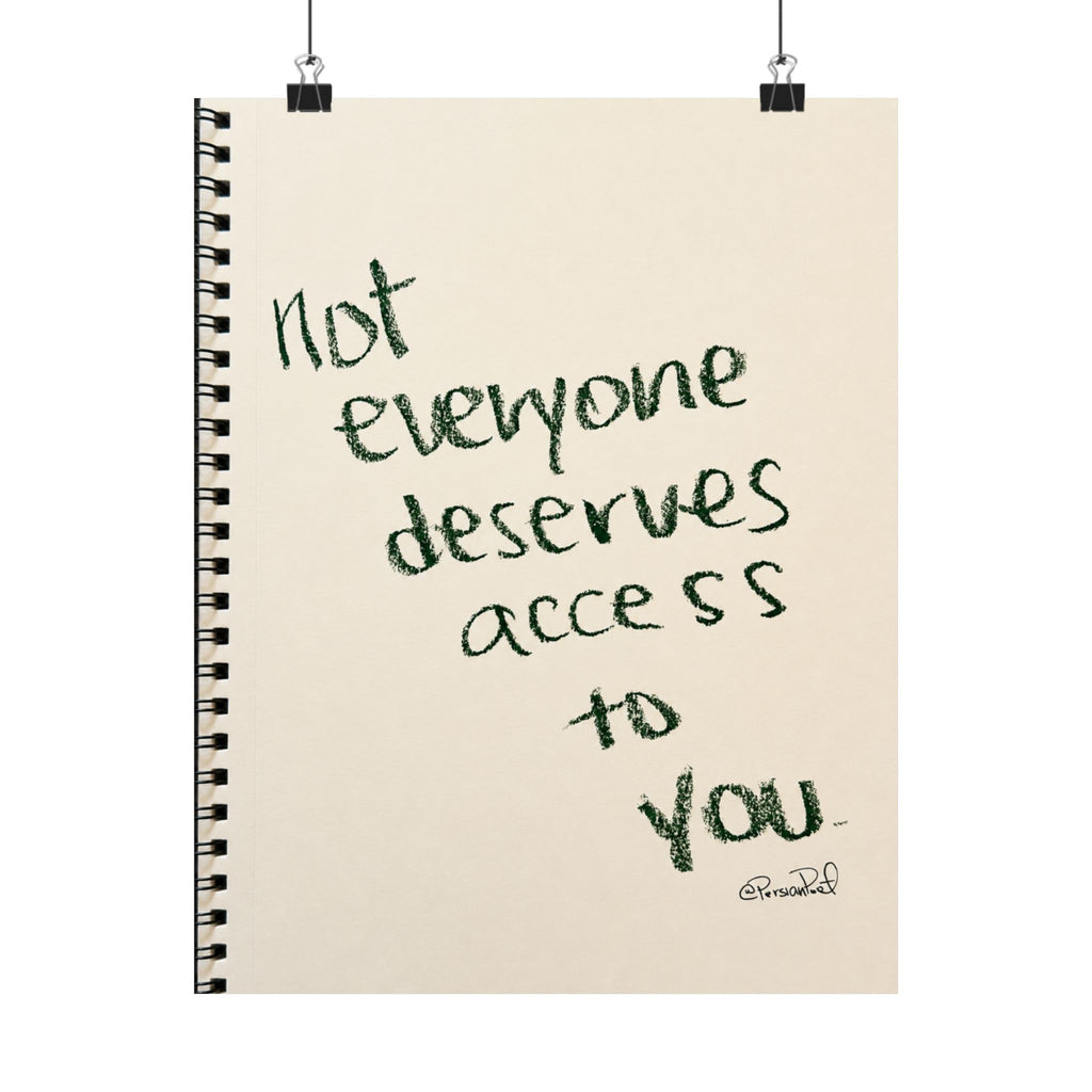 not everyone deserves access to you satin print 11x14