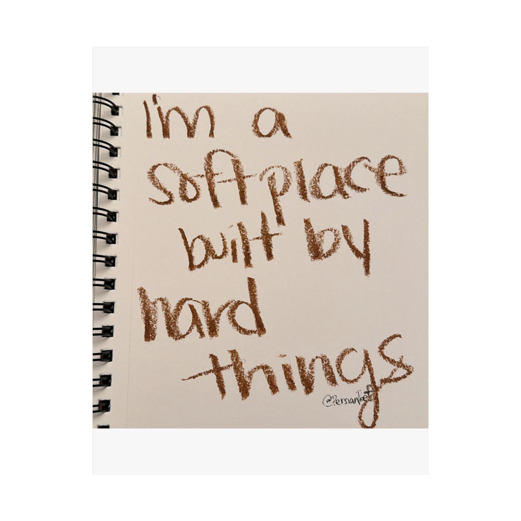 a soft place built by hard things satin print 11x14