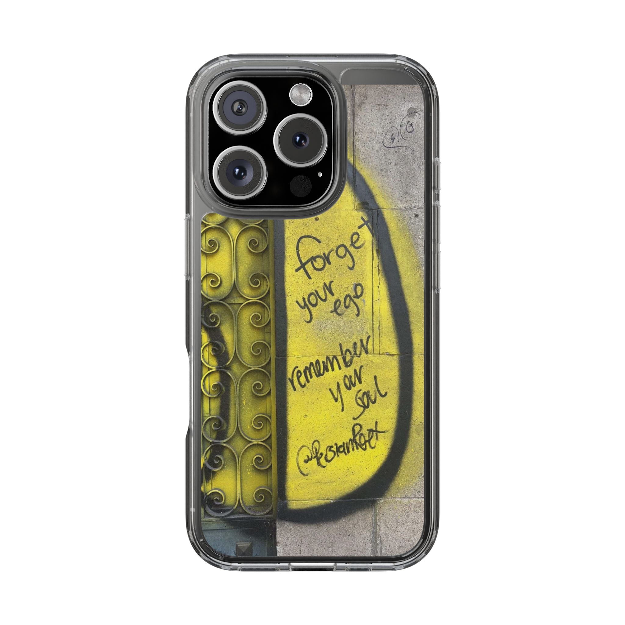 forget your ego, remember your soul graffiti phone case