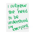 i outgrew the need to be understood satin print 11x14